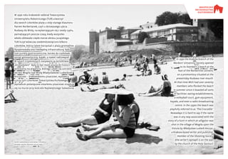 W 1930 roku krakowski oddział Towarzystwa
Uniwersytetu Robotniczego (TUR) utworzył
dla swoich członków plażę u stóp starego klasztoru
Panien Norbertanek, czyli u dzisiejszego ujścia
Rudawy do Wisły, na wyłaniającym się z wody cyplu,
pamiętającym jeszcze czasy, kiedy wszystko
wkoło oblewało ciepłe morze okresu jurajskiego.
TUR liczył wówczas siedemdziesięcioro kilkoro
członków, którzy latem korzystali z plaży gromadnie.
Dysponowała ona niezbędną infrastrukturą: były 
tam punkty gastronomiczne, boisko do siatkówki,
sprzęt gimnastyczny, kajaki, a nawet radiowęzeł.
W latach trzydziestych nazywano ją żartobliwie
„Krokodylem”. Była to być może aluzja do historii
polowania na aligatora, którego udało się ustrzelić
we wsi Mogiła nad Wisłą Władysławowi Ludwikowi
Anczycowi – krakowskiemu pisarzowi, wydawcy,
a przy tym członkowi Towarzystwa Kurkowego
(epitafium poświęcone zmarłemu pisarzowi znajduje
się na murze przy kościele Najświętszego Salwatora).
Zbiory Narodowego Archiwum Cyfrowego
National Digital Archives Collections
In 1930 the Kraków branch of the
Workers’ University Society opened
to its members a beach at the
foot of the Norbertine convent,
on a promontory situated at the
presentday Rudawa river mouth.
At that time WUS had over seventy
members who flocked the beach
in summer since it boasted all sorts
of facilities: eating establishments,
a volleyball court, gym equipment,
kayaks, and even a radio broadcasting
centre. In the 1930s the beach was
playfully referred to as ‘The Crocodile’.
Nowadays it is hard to say if the name
was in any way associated with the
story of a hunt in which an alligator was
shot in the village of Mogiła upon the
Vistula by Władysław Ludwik Anczyc,
a Krakow-based writer and publisher,
member of the Shooting Society
(the writer’s epitaph is on the wall
by the church of the Holy Saviour).
 