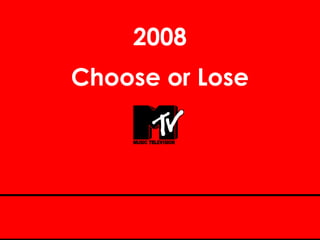Choose or Lose
2008
 