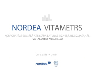 Nordea vitametrs 19.01.2012