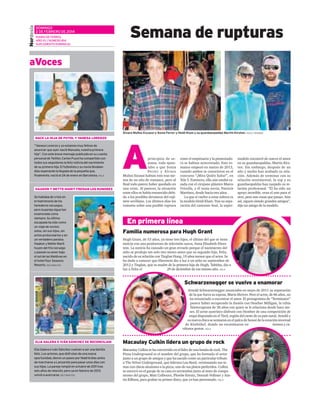 Nordesía
aVoces
“Vanesa Lorenzo y yo estamos muy felices de
anunciar que ayer nació Manuela, nuestra primera
hija”. Con este breve mensaje publicado en su cuenta
personal de Twitter, Carles Puyol ha compartido con
todos sus seguidores la feliz noticia del nacimiento
de su primera hija. El futbolista y su novia llevaban
días esperando la llegada de la pequeña que,
ﬁnalmente, nació el 24 de enero en Barcelona. HOLA
Elia Galera e Iván Sánchez vuelven a ser una familia
feliz. Los actores, que disfrutan de una nueva
oportunidad, dieron un paseo por Madrid días antes
de marcharse a Lanzarote para pasar unos días con
sus hijas. La pareja rompió en octubre de 2011 tras
seis años de relación, pero ya en febrero de 2013
volvió a acercarse. DIEZ MINUTOS
NACE LA HIJA DE PUYOL Y VANESA LORENZO
ELIA GALERA E IVÁN SÁNCHEZ SE RECONCILIAN
DIARIO DE FERROL
AÑO XV / NÚMERO 814
SUPLEMENTO DOMINICAL
DOMINGO
2 DE FEBRERO DE 2014
Se hablaba de crisis en
el matrimonio de los
herederos noruegos,
pero la pareja sigue tan
enamorada como
siempre. Su última
escapada ha sido como
un viaje de novios:
solos, sin sus hijos, sin
actos protocolarios y en
un verdadero paraíso.
Haakon y Mette-Marit
huyen del frío noruego
y pasean su amor bajo
el sol de las Maldivas en
el hotel Four Seasons
Resorts. DIEZ MINUTOS
HAAKON Y METTE-MARIT FRENAN LOS RUMORES
Semana de rupturas
Aprincipios de se-
mana, todo apun-
taba a que Sonia
Ferrer y Álvaro
Muñoz Escassi habían roto tras me-
nos de un año de romance, pero al
final todo parece haber quedado en
una crisis. Al parecer, la situación
entre ellos se había enrarecido debi-
do a los posibles devaneos del exji-
nete sevillano. Los últimos días los
rumores sobre una posible ruptura
modelo encontró de nuevo el amor
en su guardaespaldas, Martin Kirs-
ten. Sin embargo, después de un
año y medio han acabado su rela-
ción. Además de terminar con su
relación sentimental, la top y su
guardaespaldas han zanjado su re-
lación profesional. “Él ha sido un
apoyo increíble, eran el uno para el
otro, pero son cosas que pasan. Aún
así, siguen siendo grandes amigos”,
dijo un amigo de la modelo.
Hugh Grant, de 53 años, ya tiene tres hijos, el último del que se tiene
noticia con una productora de televisión sueca, Anna Elisabeth Ebers-
tein. La noticia ha causado un gran revuelo porque el nacimiento del
niño se produjo tan solo tres meses antes que su segundo hijo, Felix,
nacido de su relación con Tinglan Hong, 19 años menor que el actor. Se
ha dado a conocer que Eberstein dio a luz a un niño en septiembre de
2012 y Tinglan, que es madre de la primera hija de Hugh, Tabitha, dio a
luz a Felix el 29 de diciembre de ese mismo año. HOLA
Arnold Schwarzenegger anunciaba en mayo de 2011 su separación
de la que fuera su esposa, Maria Shriver. Pero el actor, de 66 años, no
ha renunciado a encontrar el amor. El protagonista de “Terminator”
parece haber recuperado la ilusión con Heather Milligan, la rubia
fisioterapeuta de 38 años con quien se le relaciona desde hace me-
ses. El actor austríaco disfrutó con Heather de una competición de
esquí disputada en el Tirol, región del oeste de su país natal. Arnold y
su nueva chica se sentaron en el palco de honor de la estación invernal
de Kitzbühel, donde no escatimaron en tiernos y ca-
riñosos gestos. HOLA
Macaulay Culkin se ha convertido en el líder de una banda de rock. The
Pizza Underground es el nombre del grupo, que ha formado el actor
junto a un grupo de amigos y que ha nacido como un particular tributo
a The Velvet Underground, que liderara Lou Reed, versionando sus te-
mas con claras alusiones a la pizza, uno de sus platos preferidos. Culkin
se encerró en el garaje de su casa en noviembre junto al resto de compo-
nentes del grupo, Matt Colbourn, Phoebe Kreutz, Deenah Vollmer y Aus-
tin Kilham, para grabar su primer disco, que ya han presentado. HOLA
Familia numerosa para Hugh Grant
Schwarzenegger se vuelve a enamorar
Macaulay Culkin lidera un grupo de rock
entre el empresario y la presentado-
ra se habían acrecentado. Este ro-
mance empezó en marzo de 2013,
cuando ambos se conocieron en el
concurso “¡Mira Quién Salta!”, en
Tele 5. Entonces, ella aún estaba ca-
sada con el cirujano plástico Marco
Vricella, y él tenía novia, Patricia
Martínez, desde hacía tres años.
La que sí vuelve a estar soltera es
la modelo Heidi Klum. Tras su sepa-
ración del cantante Seal, la super-
En primera línea
Álvaro Muñoz Escassi y Sonia Ferrer y Heidi Klum y su guardaespaldas Martin Kirsten. HOLA / SEMANA
 