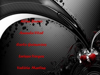 Aline Bueno
Ananda Vital
Carla Guimarães
Larissa Vargas
Valéria Martins
 