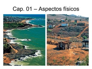 Cap. 01 – Aspectos físicos

 