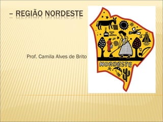 Prof. Camila Alves de Brito
 