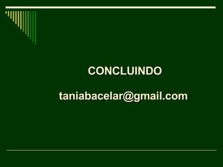 CONCLUINDO taniabacelar@gmail.com  