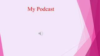 My Podcast
 