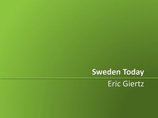 Sweden Today
Eric Giertz
 