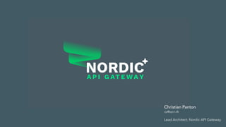 Christian Panton
cp@spiir.dk
Lead Architect, Nordic API Gateway
 
