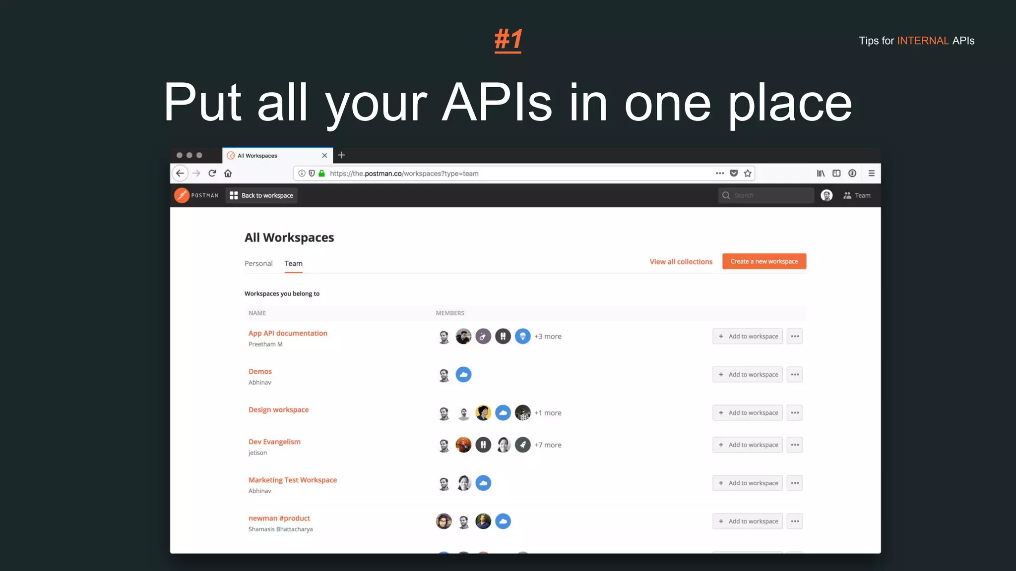 Put all your APIs in one place
#1 Tips for INTERNAL APIs
 