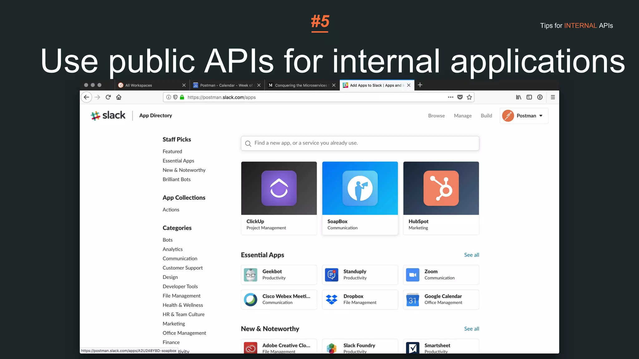 Use public APIs for internal applications
#5 Tips for INTERNAL APIs
 
