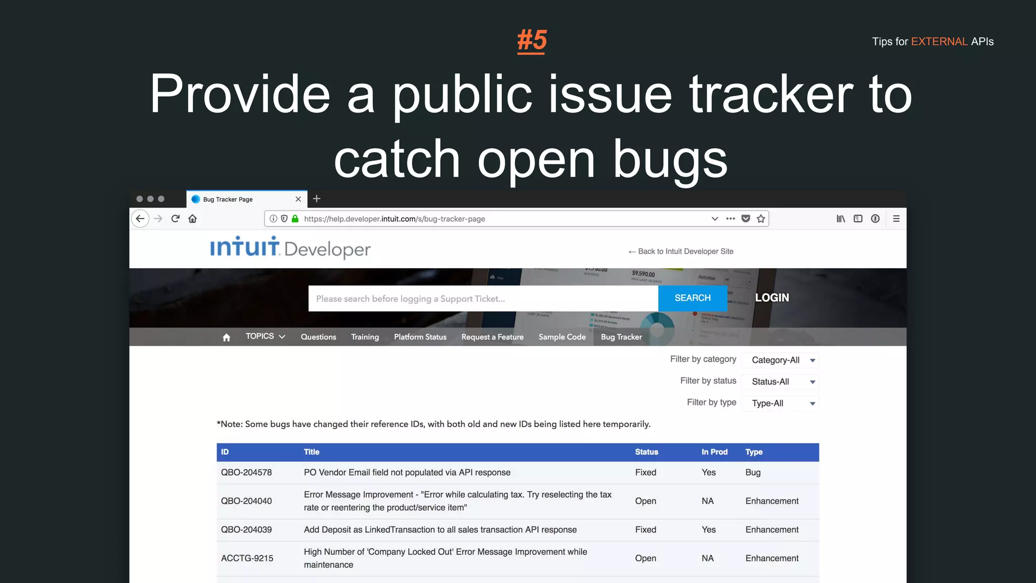 Provide a public issue tracker to
catch open bugs
#5 Tips for EXTERNAL APIs
 