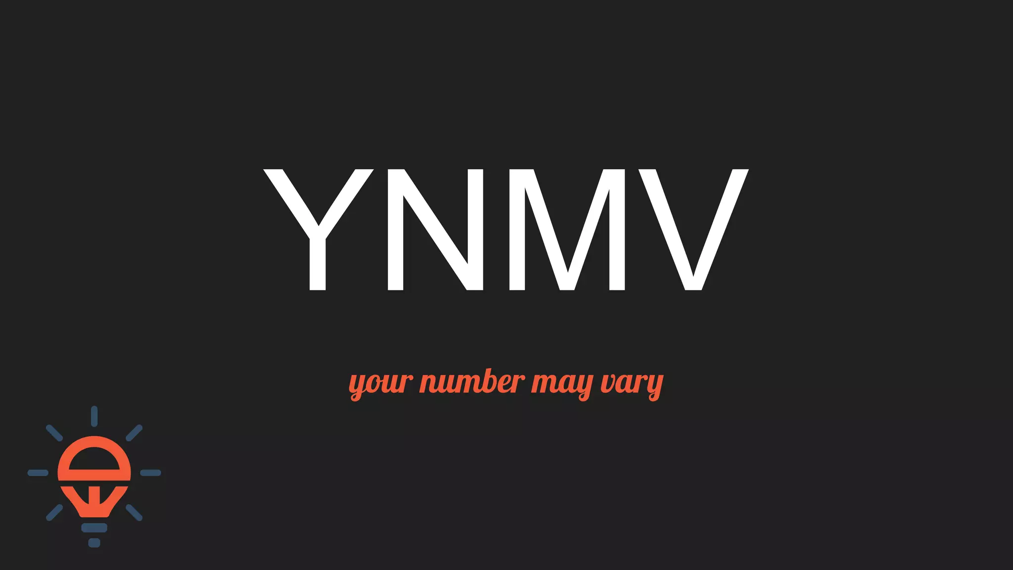 YNMV
your number may vary