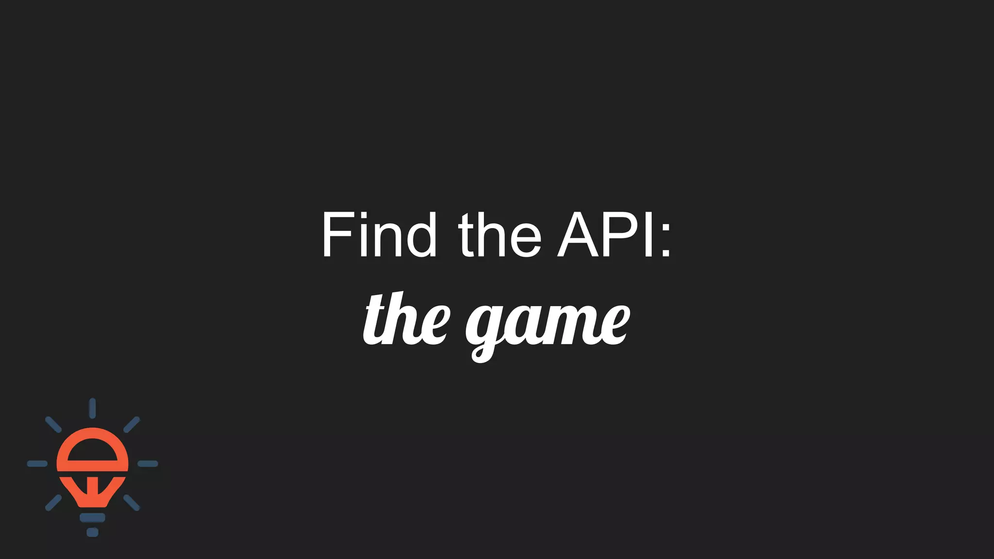 Find the API:
the game