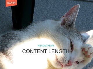 CONTENT LENGTH
HEADACHE #3
 