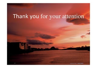 Thank you for your attention




27                    eGovernment - Copenhagen
                                     2011.12.07
 