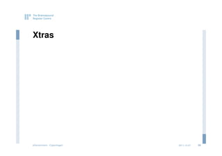 Xtras




eGovernment - Copenhagen   2011.12.07   28
 