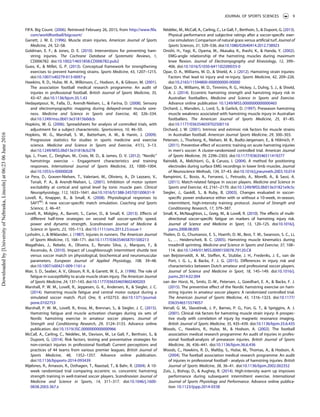 FIFA. Big Count. (2006). Retrieved February 26, 2015, from http://www.fifa.
com/worldfootball/bigcount/
Garrett, J. W. E. (1996). Muscle strain injuries. American Journal of Sports
Medicine, 24, S2–S8.
Goldman, E. F., & Jones, D. E. (2010). Interventions for preventing ham-
string injuries. The Cochrane Database of Systematic Reviews, 1,
CD006782. doi:10.1002/14651858.CD006782.pub2
Guex, K., & Millet, G. P. (2013). Conceptual framework for strengthening
exercises to prevent hamstring strains. Sports Medicine, 43, 1207–1215.
doi:10.1007/s40279-013-0097-y
Hawkins, R. D., Hulse, M. A., Wilkinson, C., Hodson, A., & Gibson, M. (2001).
The association football medical research programme: An audit of
injuries in professional football. British Journal of Sports Medicine, 35,
43–47. doi:10.1136/bjsm.35.1.43
Hedayatpour, N., Falla, D., Arendt-Nielsen, L., & Farina, D. (2008). Sensory
and electromyographic mapping during delayed-onset muscle sore-
ness. Medicine and Science in Sports and Exercise, 40, 326–334.
doi:10.1249/mss.0b013e31815b0dcb
Hopkins, W. G. (2006). Spreadsheets for analysis of controlled trials, with
adjustment for a subject characteristic. Sportscience, 10, 46–50.
Hopkins, W. G., Marshall, S. W., Batterham, A. M., & Hanin, J. (2009).
Progressive statistics for studies in sports medicine and exercise
science. Medicine and Science in Sports and Exercise, 41(1), 3–13.
doi:10.1249/MSS.0b013e31818cb278
Iga, J., Fruer, C., Deighan, M., Croix, M. D., & James, D. V. (2012). “Nordic”
hamstrings exercise – Engagement characteristics and training
responses. International Journal of Sports Medicine, 33, 1000–1004.
doi:10.1055/s-00000028
Le Pera, D., Graven-Nielsen, T., Valeriani, M., Oliviero, A., Di Lazzaro, V.,
Tonali, P. A., & Arendt-Nielsen, L. (2001). Inhibition of motor system
excitability at cortical and spinal level by tonic muscle pain. Clinical
Neurophysiology, 112, 1633–1641. doi:10.1016/S1388-2457(01)00631-9
Lovell, R., Knapper, B., & Small, K. (2008). Physiological responses to
SAFT90
: A new soccer-specific match simulation. Coaching and Sports
Science, 3, 46–47.
Lovell, R., Midgley, A., Barrett, S., Carter, D., & Small, K. (2013). Effects of
different half-time strategies on second half soccer-specific speed,
power and dynamic strength. Scandinavian Journal of Medicine &
Science in Sports, 23, 105–113. doi:10.1111/sms.2013.23.issue-1
Lysholm, J., & Wiklander, J. (1987). Injuries in runners. The American Journal
of Sports Medicine, 15, 168–171. doi:10.1177/036354658701500213
Magalhães, J., Rebelo, A., Oliveira, E., Renato Silva, J., Marques, F., &
Ascensão, A. (2010). Impact of Loughborough intermittent shuttle test
versus soccer match on physiological, biochemical and neuromuscular
parameters. European Journal of Applied Physiology, 108, 39–48.
doi:10.1007/s00421-009-1161-z
Mair, S. D., Seaber, A. V., Glisson, R. R., & Garrett, W. E., Jr. (1996). The role of
fatigue in susceptibility to acute muscle strain injury. The American Journal
of Sports Medicine, 24, 137–143. doi:10.1177/036354659602400203
Marshall, P. W. M., Lovell, R., Jeppesen, G. K., Andersen, K., & Siegler, J. C.
(2014). Hamstring muscle fatigue and central motor output during a
simulated soccer match. PLoS One, 9, e102753. doi:10.1371/journal.
pone.0102753
Marshall, P. W. M., Lovell, R., Knox, M., Brennan, S., & Siegler, J. C. (2015).
Hamstring fatigue and muscle activation changes during six sets of
Nordic hamstring exercise in amateur soccer players. Journal of
Strength and Conditioning Research, 29, 3124–3133. Advance online
publication. doi:10.1519/JSC.0000000000000966
McCall, A., Carling, C., Nédélec, M., Davison, M., Le Gall, F., Berthoin, S., &
Dupont, G. (2014). Risk factors, testing and preventative strategies for
non-contact injuries in professional football: Current perceptions and
practices of 44 teams from various premier leagues. British Journal of
Sports Medicine, 48, 1352–1357. Advance online publication.
doi:10.1136/bjsports-2014-093439
Mjølsnes, R., Arnason, R., Osthagen, T., Raastad, T., & Bahr, R. (2004). A 10-
week randomized trial comparing eccentric vs. concentric hamstring
strength training in well-trained soccer players. Scandinavian Journal of
Medicine and Science in Sports, 14, 311–317. doi:10.1046/j.1600-
0838.2003.367.x
Nédélec, M., McCall, A., Carling, C., Le Gall, F., Berthoin, S., & Dupont, G. (2013).
Physical performance and subjective ratings after a soccer-specific exer-
cise simulation: Comparison of natural grass versus artificial turf. Journal of
Sports Sciences, 31, 529–536. doi:10.1080/02640414.2012.738923
Onishi, H., Yagi, R., Oyama, M., Akasaka, K., Ihashi, K., & Handa, Y. (2002).
EMG-angle relationship of the hamstring muscles during maximum
knee flexion. Journal of Electromyography and Kinesiology, 12, 399–
406. doi:10.1016/S1050-6411(02)00033-0
Opar, D. A., Williams, M. D., & Shield, A. J. (2012). Hamstring strain injuries:
Factors that lead to injury and re-injury. Sports Medicine, 42, 209–226.
doi:10.2165/11594800-000000000-00000
Opar, D. A., Williams, M. D., Timmins, R. G., Hickey, J., Duhig, S. J., & Shield,
A. J. (2014). Eccentric hamstring strength and hamstring injury risk in
Australian footballers. Medicine and Science in Sports and Exercise.
Advance online publication 10.1249/MSS.0000000000000465
Orchard, J., Marsden, J., Lord, S., & Garlick, D. (1997). Preseason hamstring
muscle weakness associated with hamstring muscle injury in Australian
footballers. The American Journal of Sports Medicine, 25, 81–85.
doi:10.1177/036354659702500116
Orchard, J. W. (2001). Intrinsic and extrinsic risk factors for muscle strains
in Australian football. American Journal Sports Medicine, 29, 300–303.
Petersen, J., Thorborg, K., Nielsen, M. B., Budtz-Jørgensen, E., & Hölmich, P.
(2011). Preventive effect of eccentric training on acute hamstring injuries
in men’s soccer: A cluster-randomized controlled trial. American Journal
of Sports Medicine, 39, 2296–2303. doi:10.1177/0363546511419277
Rainoldi, A., Melchiorri, G., & Caruso, I. (2004). A method for positioning
electrodes during surface EMG recordings in lower limb muscles. Journal
of Neuroscience Methods, 134, 37–43. doi:10.1016/j.jneumeth.2003.10.014
Rampinini, E., Bosio, A., Ferraresi, I., Petruolo, A., Morelli, A., & Sassi, A.
(2011). Match-related fatigue in soccer players. Medicine and Science in
Sports and Exercise, 43, 2161–2170. doi:10.1249/MSS.0b013e31821e9c5c
Siegler, J., Gaskill, S., & Ruby, B. (2003). Changes evaluated in soccer-
specific power endurance either with or without a 10-week, in-season,
intermittent, high-intensity training protocol. Journal of Strength and
Conditioning Research, 17, 379–387.
Small, K., McNaughton, L., Greig, M., & Lovell, R. (2010). The effects of multi-
directional soccer-specific fatigue on markers of hamstring injury risk.
Journal of Science and Medicine in Sport, 13, 120–125. doi:10.1016/j.
jsams.2008.08.005
Thelen, D. G., Chumanov, E. S., Hoerth, D. M., Best, T. M., Swanson, S. C., Li,
L., . . . Heiderscheit, B. C. (2005). Hamstring muscle kinematics during
treadmill sprinting. Medicine and Science in Sports and Exercise, 37, 108–
114. doi:10.1249/01.MSS.0000150078.79120.C8
van Beijsterveldt, A. M., Steffen, K., Stubbe, J. H., Frederiks, J. E., van de
Port, I. G. L., & Backx, F. J. G. (2015). Differences in injury risk and
characteristics between Dutch amateur and professional soccer players.
Journal of Science and Medicine in Sport, 18, 145–149. doi:10.1016/j.
jsams.2014.02.004
van der Horst, N., Smits, D.-W., Petersen, J., Goedhart, E. A., & Backx, F. J.
(2015). The preventive effect of the Nordic hamstring exercise on ham-
string injuries in amateur soccer players: A randomized controlled trial.
The American Journal of Sports Medicine, 43, 1316–1323. doi:10.1177/
0363546515574057
Verrall, G. M., Slavotinek, J. P., Barnes, P. G., Fon, G. T., & Spriggins, A. J.
(2001). Clinical risk factors for hamstring muscle strain injury: A prospec-
tive study with correlation of injury by magnetic resonance imaging.
British Journal of Sports Medicine, 35, 435–439. doi:10.1136/bjsm.35.6.435
Woods, C., Hawkins, R., Hulse, M., & Hodson, A. (2002). The football
association medical research programme: An audit of injuries in profes-
sional football-analysis of preseason injuries. British Journal of Sports
Medicine, 36, 436–441. doi:10.1136/bjsm.36.6.436
Woods, C., Hawkins, R. D., Maltby, S., Hulse, M., Thomas, A., & Hodson, A.
(2004). The football association medical research programme: An audit
of injuries in professional football - analysis of hamstring injuries. British
Journal of Sports Medicine, 38, 36–41. doi:10.1136/bjsm.2002.002352
Zois, J., Bishop, D., & Aughey, R. (2014). High-intensity warm up improves
performance during subsequent intermittent exercise. International
Journal of Sports Physiology and Performance. Advance online publica-
tion 10.1123/ijspp.2014-0338
JOURNAL OF SPORTS SCIENCES 9
Downloadedby[UniversityofNebraska,Lincoln]at06:2306June2016
 