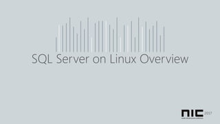 SQL Server on Linux Overview
 