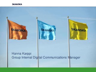 Hanna Karppi
Group Internal Digital Communications Manager
 