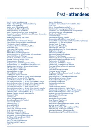 Nordic IT Security 2014 11 
Session highlights 
Track 3: Mobile Workforce & Cloud 
n 10.45 Securing Mobile, the New Enterprise Desktop 
The mobile device is rapidly becoming the new desktop for 
employees. This shift, combined with the trend of BYOD, is 
driving exponential growth in the number of digital identities 
associated with an individual. At the same time malware 
threats continue to attack identities with increasing sophis-tication. 
The evolution of these two worlds has them on a 
collision course. The good news is that mobile devices offer 
organisations an opportunity to blend user experience and 
security like never before. 
Speaker TBA 
+ 
n 11.20 Securing Mobile: constraints or opportunities? 
A presentation about the increased use of smartphones in the industry, the gains we get but also the constraints & risks 
we have. We will also provide a closer look to the market segments, the different deployment models (BYOD, COPE,…) and 
their consequences. 
www.nordicitsecurity.com 
Charles d’Aumale, VP Sales & Marketing 
Security Products, ERCOM 
Learning points 
• Why the mobile platform is more resilient to attack 
than the traditional desktop 
• How mobile devices help meet real world security 
needs such as authentication, malware protection and 
fraud protection 
• How strong digital identities for the mobile desktop 
can enable business applications, transactions and 
processes. 
About Charles: 
Charles d’Aumale, sales and marketing VP for security products at ERCOM, has 15 years experience in telecommunications. He joined ERCOM 
in 2008 after working for Orange where he hold different positions in MNVO, NFC and regulation fields. He also worked for Bouygues 
Telecom as machine to machine manager and for start-ups focus on storage and picture recognition. Charles holds an MSc in engineering 
from Telecom ParisTech and an MBA from INSEAD. 
Track 4: Future Trends and Innovations 
n 14.00 Identity and Trust in a digital world 
I dare to challenge: that what you state as your digital identity today, is not a digital identity at all! This is why information 
security programs do not work. Your so called ‘digital identity’ is the weakest link in the chain; in a verbose, connected and 
dynamic digital society. What’s more is that your digital identity can be stolen. Identity fraud is on the rise, even in Sweden. 
So how did we get into such a mess and what is the future for our digital identities? 
Karen Lawrence Öqvist 
CEO of Dgtlb Information Security AB 
and President of Digital TRACE 
About Karen: 
Privacy Advocate & Expert - Cannot be Controlled - Cannot be Manipulated - Let the Voice of the Citizen be heard!” is her 
personal tagline. Karen cares passionately about the right to personal privacy and the right of ownership of our digital 
identities, Personal Identifying Information (PII), and our digital footprint. She is an author, speaker and entrepreneur, with 
an MSc Information Security (Royal Holloway University of London) and an MBA (Henley, Reading University). With over 20 
years experience in information security, her career has taken her from UK to: Cern in Geneva, Novell in Zurich, Stockholm, 
and Hewlett-Packard. She is today CEO of Dgtlb Information Security AB and President of Digital TRACE in Sweden and 
Norway. 
 