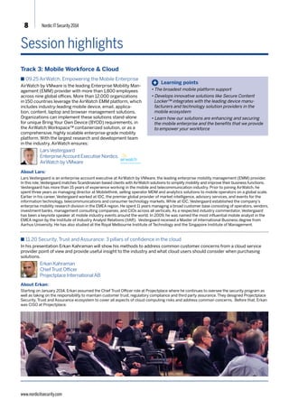 8 Nordic IT Security 2014 
Session highlights 
Track 1: Business Continuity & Incident Recovery 
n 08.50 Critical business information protection at 
Andritz 
As ANDRITZ is globally leading technology supplier in it’s 
field intellectual property is highly valued and needs to be 
protected accordingly. This session covers how ANDRITZ´s 
information security program addresses risks and problems 
related to intellectual property protection and data leakage. 
Teemu Ylhäisi 
IS Security Officer 
Andritz 
About Teemu: 
Teemu Ylhäisi is responsible for IT and Information security in ANDRITZ group and he is heading the ANDRITZ global Security Competence 
Center. His responsibilities include management of IT security strategy and governance as well as IT security related projects and operations. 
Prior to working at ANDRTIZ Mr. Ylhäisi has managed a PCI consulting team at nSense and work on various IT and Information security roles 
at Nokia Oyj. 
n 10.45 Risk based security program at Lantmännen 
More and more security programs are taking a risk based 
approach to their security work. But how do you align this 
with the overall risk program in the organization? And how 
do you educate the business (and the risk function) to 
understand the connection between different risk types and 
the potential gains of coordinating risk management with 
traditional security? At Lantmännen, we have adopted a 
bottom-up approach in order to slowly work IT and information 
risks into the overall risk map. 
Robert Mungenast 
Head of Information and IT Security 
Lantmännen 
Learning points 
+ 
• Hear how ANDRITZ classifies intellectual property 
data 
• See how we protect the confidentiality of critical 
business information 
• Learn from our experiences of building security 
controls that focus on intellectual property 
Learning points 
+ 
• Risk is (or should be) the foundation for all security 
work 
• It is vital to establish cooperation between the risk and 
security programs 
• Businesses need to understand that they face several 
types of risks, and that they stand to gain a lot from 
managing them in a structured and coordinated manner 
About Robert: 
Robert is an experienced professional within the Risk and Information Security areas. He currently holds the position as Head of Information and 
IT Security in the Lantmännen Group, where he runs a security program focused on basing as many decisions and actions as possible on 
risk awareness. His background also gives him a solid understanding of the technical aspects of IT security. 
Track 2: Cyber Security 
n 08.50 The Threat Landscape in Scandinavia 
Listen in on a presentation by IT Security expert Peter Kruse, who will give you an overview of the threat landscape in the 
Nordic region so you can better prepare how to protect your business. 
Peter Kruse 
Head of CSIS eCrime Unit 
CSIS security Group A/S 
About Peter: 
Peter Kruse co-founded the Danish IT-security company CSIS in 2003 and is currently leading the eCrime department, which provides 
services mainly aimed at the financial sector. His ability to combine a keen appreciation of business needs and a profound technical 
understanding of malware has made CSIS a valued partner of clients not only in Scandinavia but also in the rest of Europe. Today, Peter is 
by far the most quoted IT-security expert in Denmark and considered among the most recognized in Europe. He has a long history of active 
participation in several closed and vetted top IT-security communities and has numerous international connections in the antivirus- and 
banking industry, law enforcement and higher education institutions. 
 