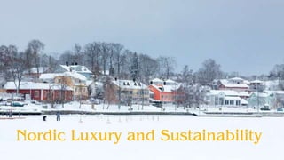 Nordic Luxury and Sustainability
 