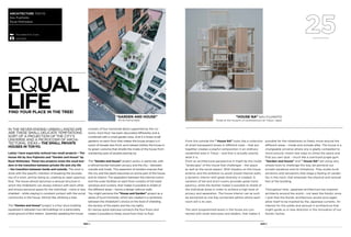 Lately I have especially noticed two small projects – The
House NA by Sou Fujimoto and ”Garden and House” by
Ryue Nishizawa. These two projects erase the usual bor-
ders in the transition between private life and city life
– the transition between inside and outside. The work is
done with the specific intention of breaking the bounda-
ries of a room, and by doing so, creating an open spacious
flow. The house almost becomes a sensual structure in
which the inhabitants can always interact with each other
and ensure personal space for the individual – more or less
shielded – while staying in constant contact with the social
community in the house. Almost like climbing a tree.
The ”Garden and House” project is a four story building
squeezed in between two tall buildings on a particularly
small ground of 8x4 meters. Generally speaking the house
consists of four horizontal decks supported by thin co-
lumns. Each floor has been decorated differently and is
combined with a small garden area. And it is these small
gardens on each floor that makes the house project a il-
lusion of facade-less front, and instead clothes the house in
its green costume that shields the inside of the house from
wandering eyes of people passing by.
The ”Garden and House” project works, in particular, with
a refined border between privacy and the city – between
outside and inside. This easement of borders ensures that
the city and the plants becomes an active part of the house
and its interior. The separation between the internal rooms
and the outer facilities on each floor consists of full-sized
windows and curtains, that makes it possible to shield of
the different areas – hence a design without walls.
You might perceive the ”House and Garden” project as a
series of lucid moments, which are created in a symbiosis
between the inhabitant’s choice on the level of shielding,
the density of the plants and the city lights.
En narrow spiral staircase connects the four floors and
makes it possible to freely move from floor to floor.
From the outside the ” House NA” looks like a collection
of small transparent boxes in different sizes – that put
together creates a playful composition in an ordinary
residential area in Tokyo – and that is actually exactly
what it is.
From an architectural perspective it might be the inside
”landscape” of the house that challenges – the space
as well as the social aspect. With impetus on the house
exterior and the ambition to avoid closed internal walls,
a dynamic interior with great diversity is created. A
variation of tall and short rooms provides great trans-
parency, while the textiles makes it possible to shield of
the individual areas in order to achieve a high level of
privacy and separation. The house interior can as such
be perceived as one big connected sphere where each
room still is its own.
The semi programmed levels in the house are con-
nected with small staircases and ladders, that makes it
possible for the inhabitants to freely move around the
different areas – inside and outside alike. The house is a
changeable universe where one is gladly compelled to
move around, invent new ways to utilise the space and
find you own spot – much like a oversized jungle gym.
”Garden and House” and ” House NA” are using very
simple tools to challenge the way we perceive our
private residence and its limitations. They evoke lucid
emotions and sensations that stage a feeling of variabi-
lity in the room, that empower the physical and sensual
feel of the building.
Throughout time, Japanese architecture has inspired
architects around the world – not least the Nordic once.
I wish that the Nordic architecture would once again
allow itself to be inspired by the Japanese currents. An
interest for the subtle and sensual in architecture that
might guide us in new direction in the innovation of our
Nordic homes.
Architecture Tokyo
Sou Fujimoto
Ryue Nishizawa
	Poul Høilund D. Cruise
	
Iwan Baan
”HOUSE na” SOU FUJIMOTO
	Model at the museum of contemporary art Tokyo, Japan
”GARDEN AND HOUSE”
	 RYUE NISHIZAWA
In the never-ending urban landscape
are these small delicate temptations.
Sort of a projection of the city’s
universe and a microcosm of archi-
tectural ideas – the small private
houses in Tokyo.
equal
lifeFind your place in the tree!
NM01NM01
25
 