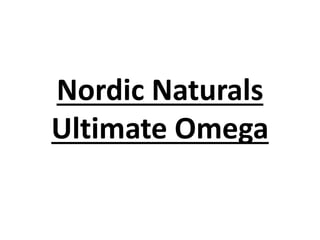 Nordic Naturals
Ultimate Omega

 