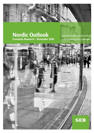 Nordic Outlook                      Somewhat brighter growth outlook
Economic Research – November 2010   — but mounting policy challenges
 