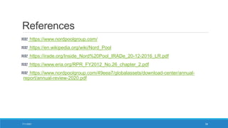 References
https://www.nordpoolgroup.com/
https://en.wikipedia.org/wiki/Nord_Pool
https://irade.org/Inside_Nord%20Pool_IRADe_20-12-2016_LR.pdf
https://www.eria.org/RPR_FY2012_No.26_chapter_2.pdf
https://www.nordpoolgroup.com/49eea7/globalassets/download-center/annual-
report/annual-review-2020.pdf
7/11/2021 34
 