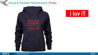 2
Cloud & Smarter Infrastructure (Tivoli)
Tivoli®
 