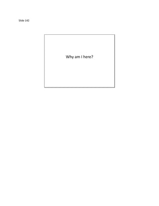 Slide 142




            Why am I here?
 