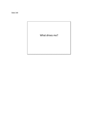Slide 144




            What drives me?
 