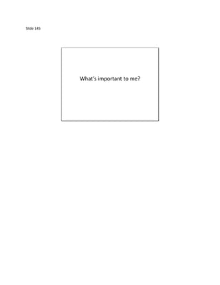 Slide 145




            What’s important to me?
 