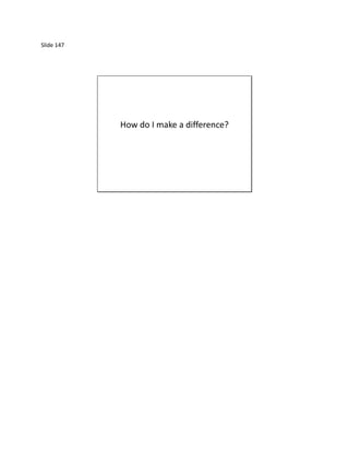 Slide 147




            How do I make a difference?
 