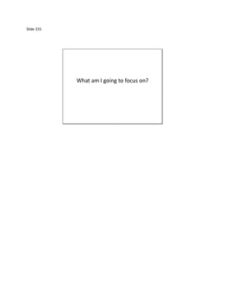 Slide 155




            What am I going to focus on?
 