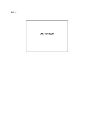 Slide 17




           Creation Ego?
 