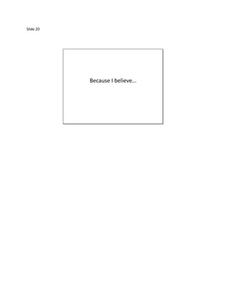 Slide 20




           Because I believe…
 