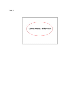 Slide 23




           Games make a difference.
 