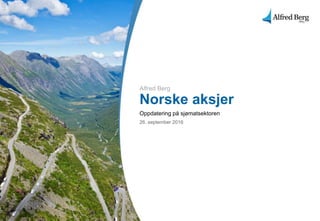 Alfred Berg
Norske aksjer
Oppdatering på sjømatsektoren
26. september 2016
 