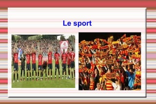 Le sport
 