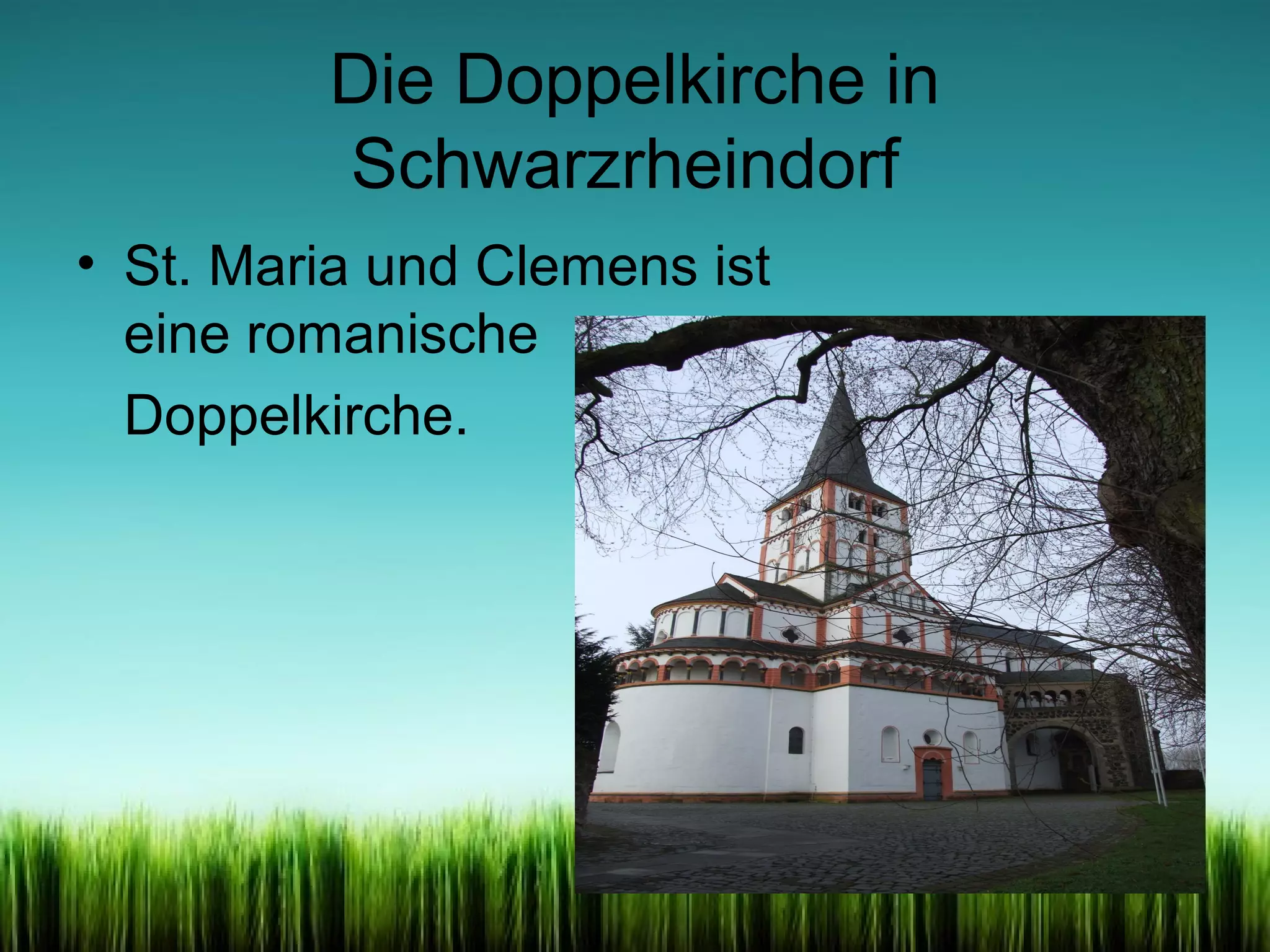 Die Doppelkirche in
Schwarzrheindorf
• St. Maria und Clemens ist
eine romanische
Doppelkirche.

 