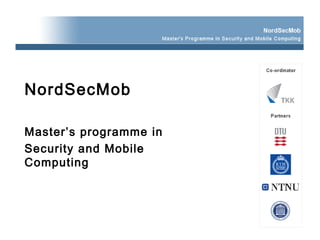 NordSecMob Master’s programme in  Security and Mobile Computing 