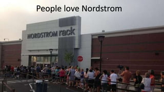 People love Nordstrom
 