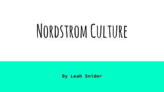 NordstromCulture
By Leah Snider
 
