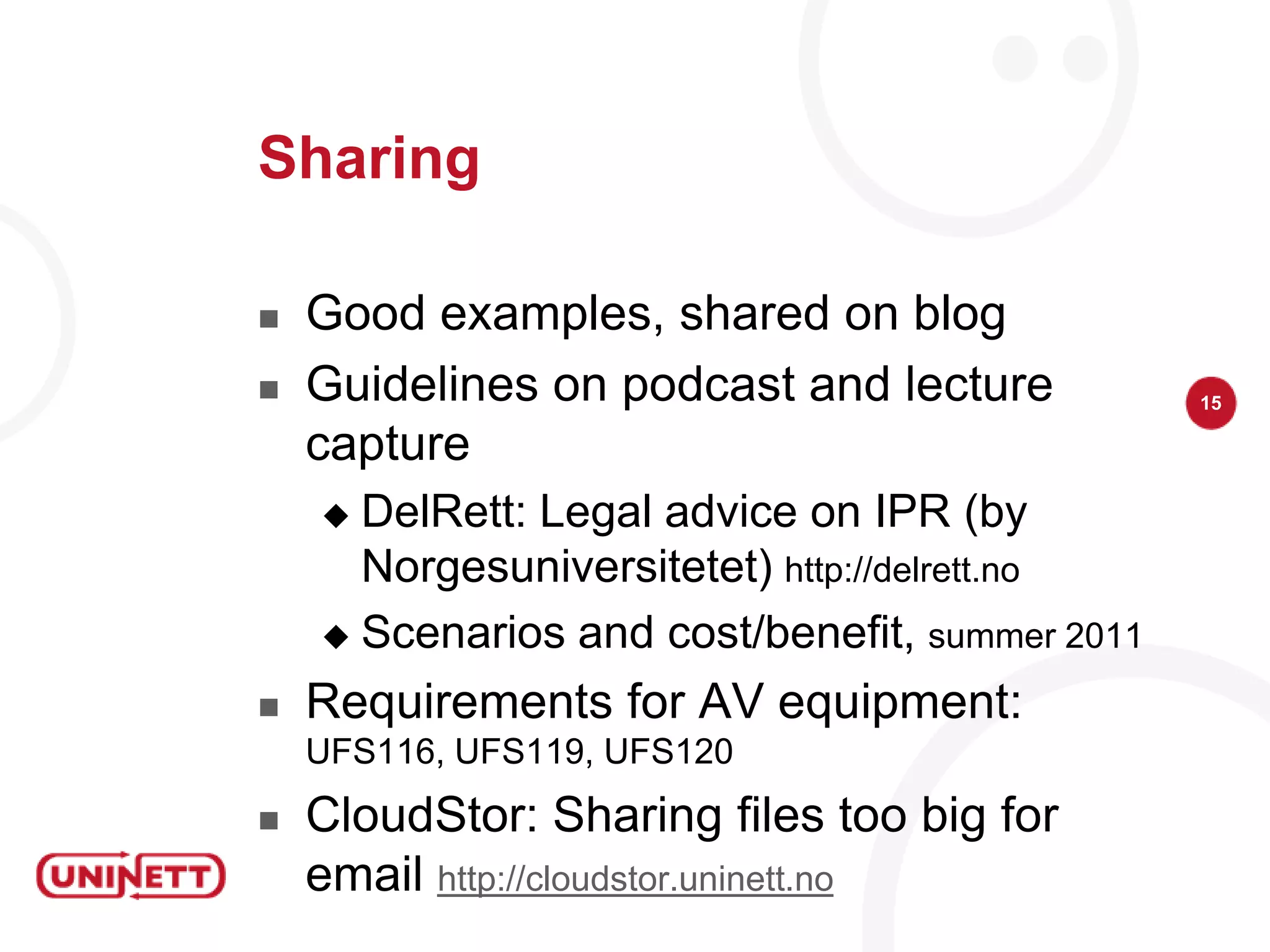 Selecting servicesSolveseveryday problemsSharing large files, sharingworkspace, meeting over distancesSimple to use, userfriendlyFederated loginensuresorganizationalintegrationwithindividualcontrolIntegrated ICT architecture