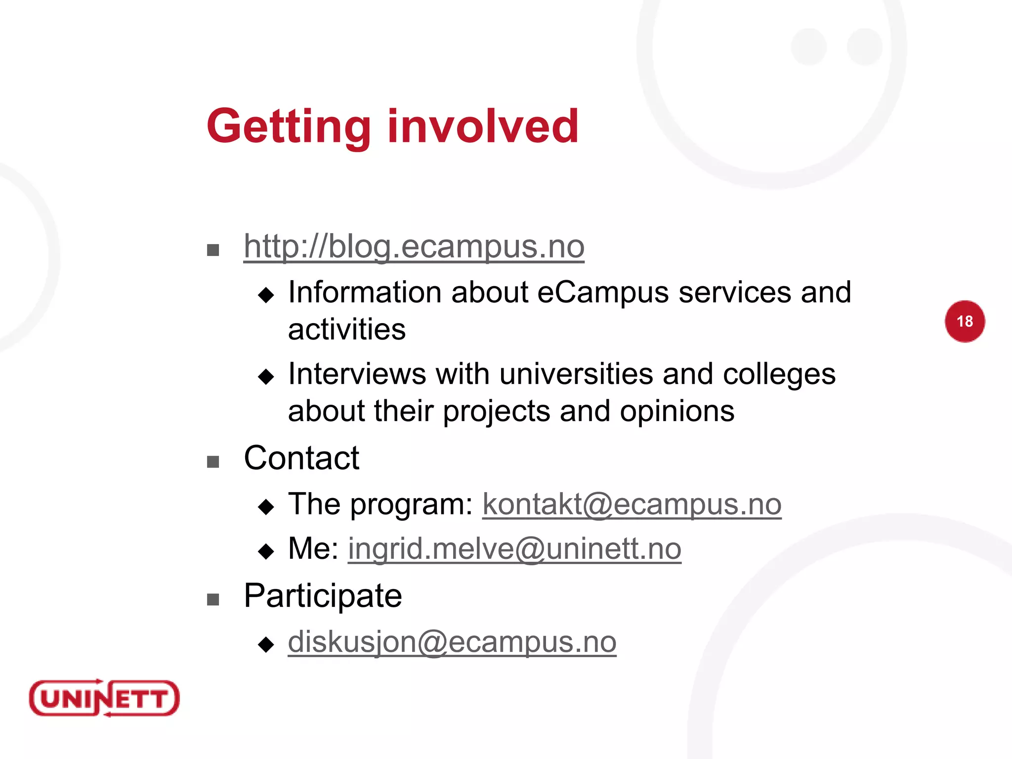 Web meetings(all you need is a browser)Web meetings: shared workspace, audio, video, notes and chatWorking group analyze situation and test solutionsInterim solution operational(Oct 2010 –  June 2012)AdobeConnect run by NORDUnet: federated login and good sound qualityScenariosTraditional meetingsTeaching classesCollaboration: projects, study groups
