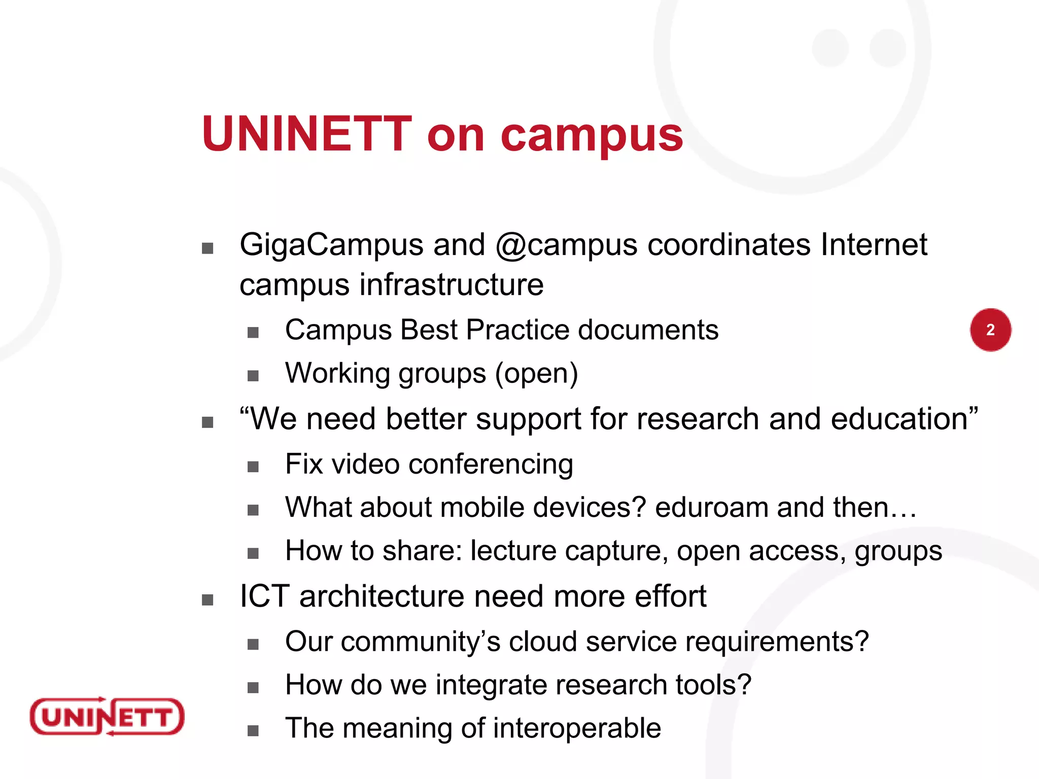 UNINETT on campusGigaCampus and @campus coordinates Internet campus infrastructure