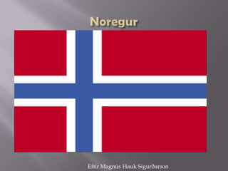 Eftir Magnús Hauk Sigurðarson
 
