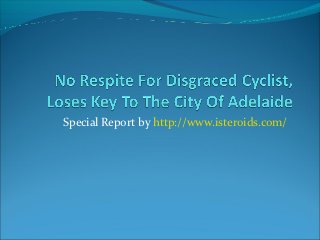 Special Report by http://www.isteroids.com/
 