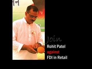 Join Rohit Patel  against   FDI in Retail 